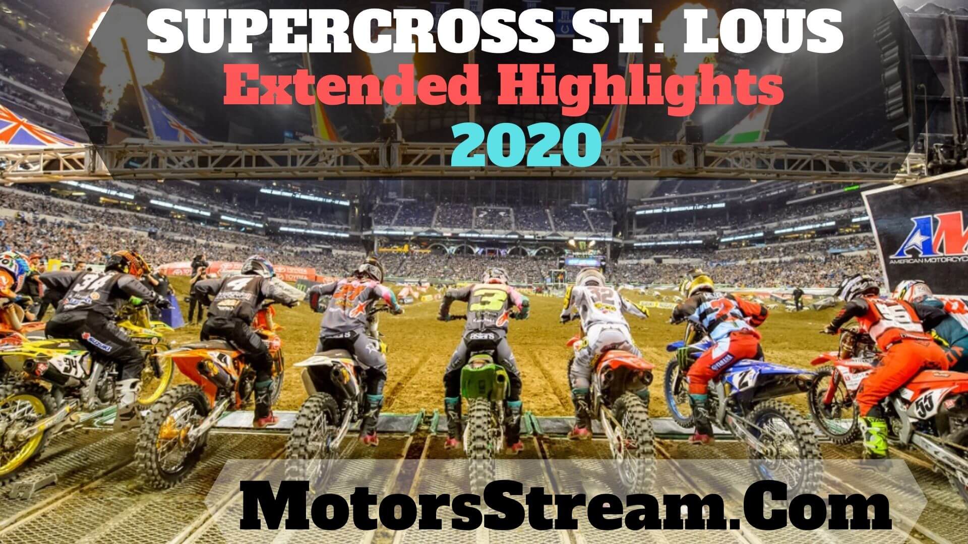 St Louis Supercross 2020 Extended Highlights