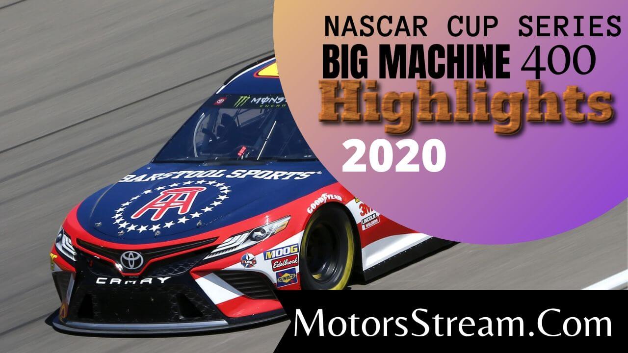 Big Machine 400 Highlights 2020 Nascar Cup Series