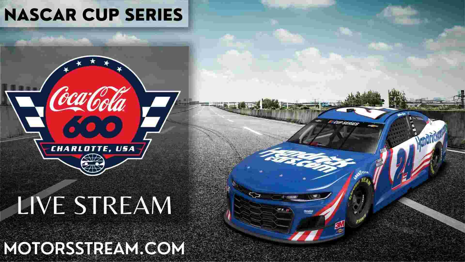 Coca Cola 600 Live Stream NASCAR Cup
