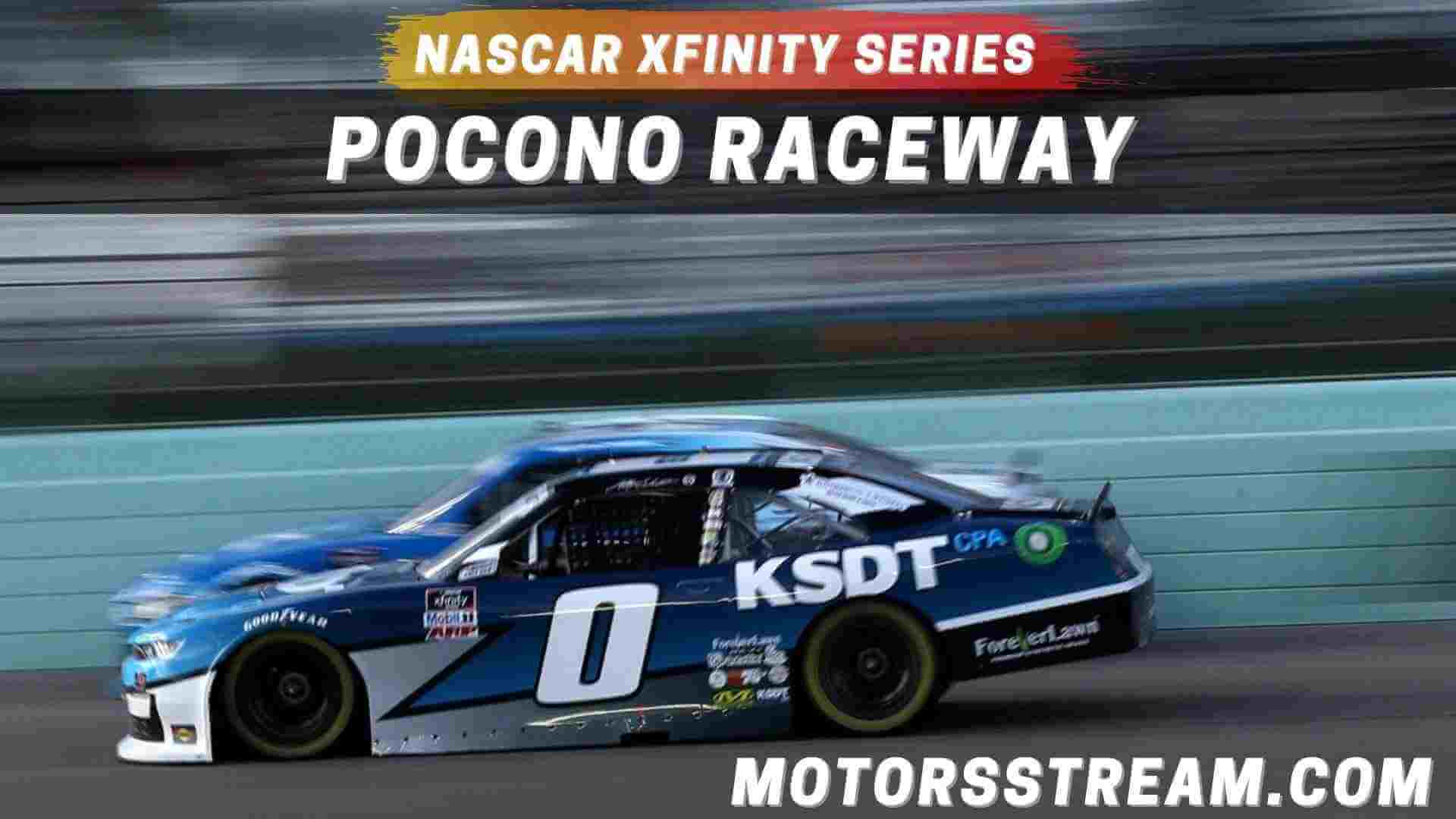 NASCAR Xfinity Pocono Green 250 Live Stream