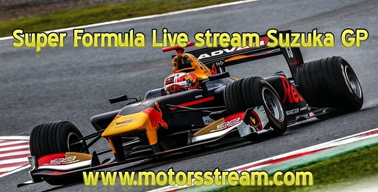 Super Formula Live stream Suzuka GP