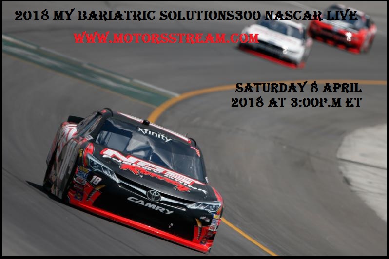2018 Bariatric Solutions 300 NASCAR Live
