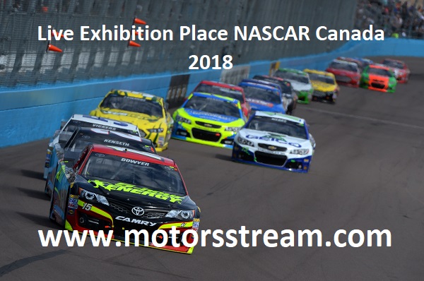 Live Exhibition Place NASCAR Canada 2018