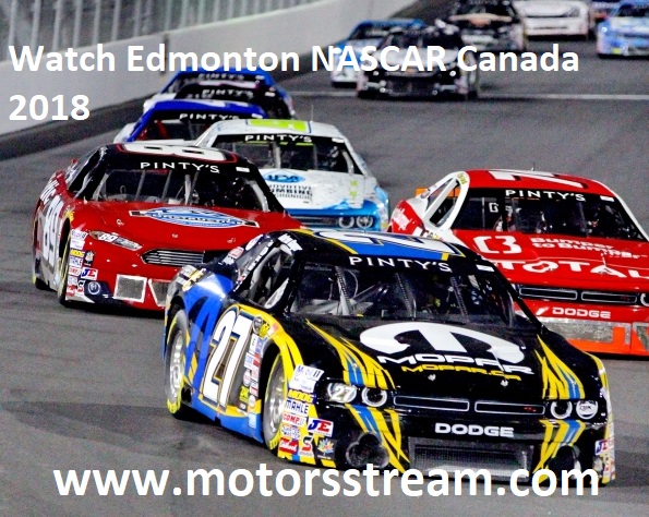 Watch Edmonton NASCAR Canada 2018