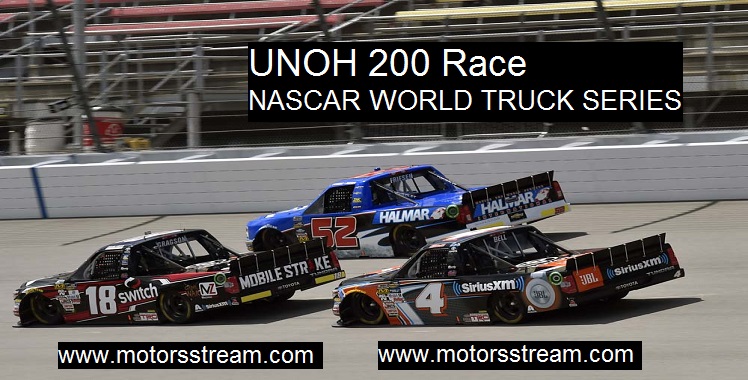 Watch Live UNOH 200 NASCAR World Truck Series