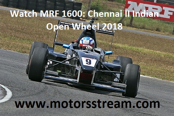 Watch MRF 1600 Chennai II Indian Open Wheel 2018