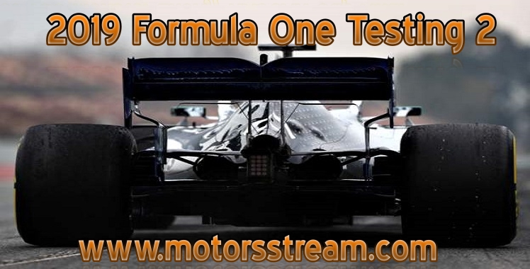 2019 F1 Testing 2 Live stream