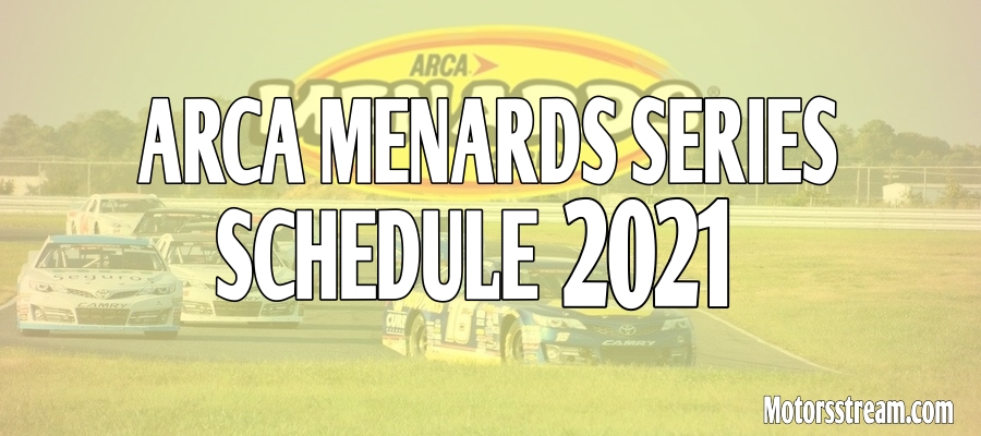 ARCA Menards Series 2021 Schedule Announced