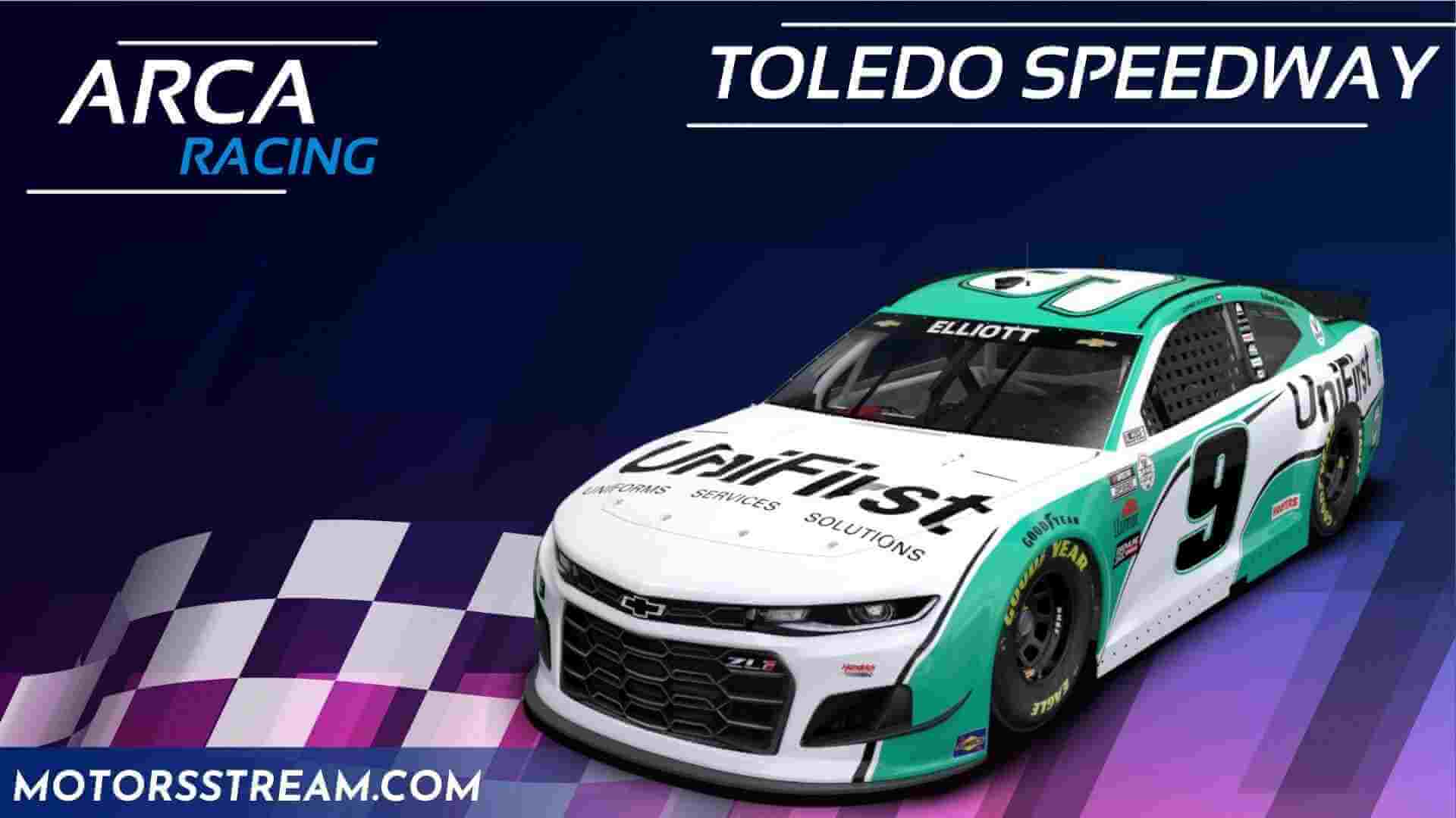 Toledo 200 Live Stream 2023 ARCA Racing