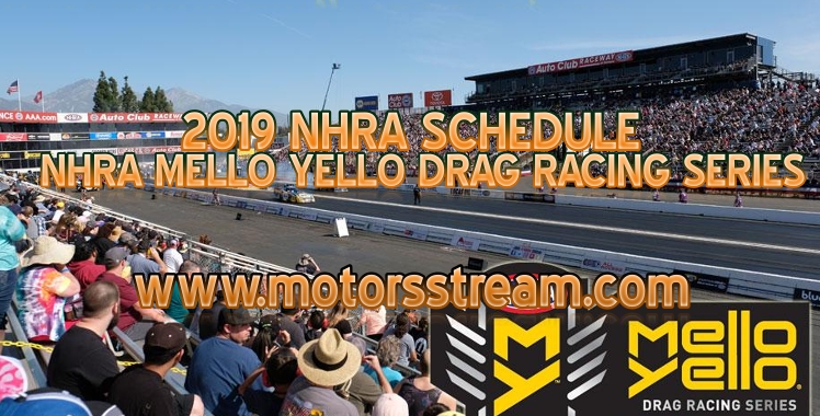 2019-nhra-mello-yello-drag-racing-series-schedule