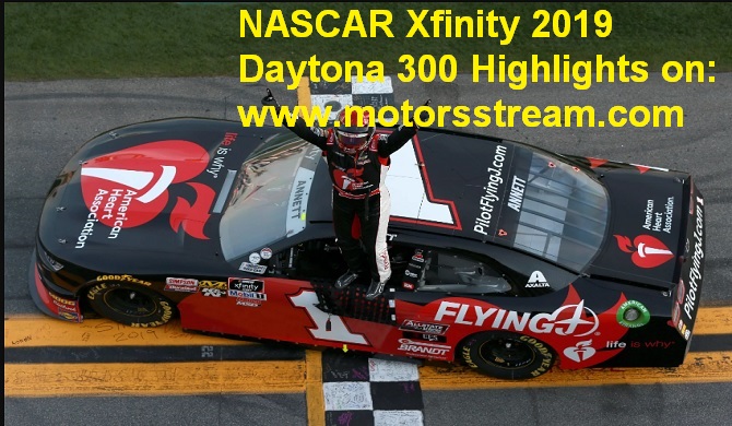 NASCAR Xfinity 2019 Daytona 300 Highlights Motors Sports Stream