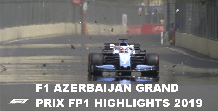 2019 AZERBAIJAN GRAND PRIX FP1 HIGHLIGHTS