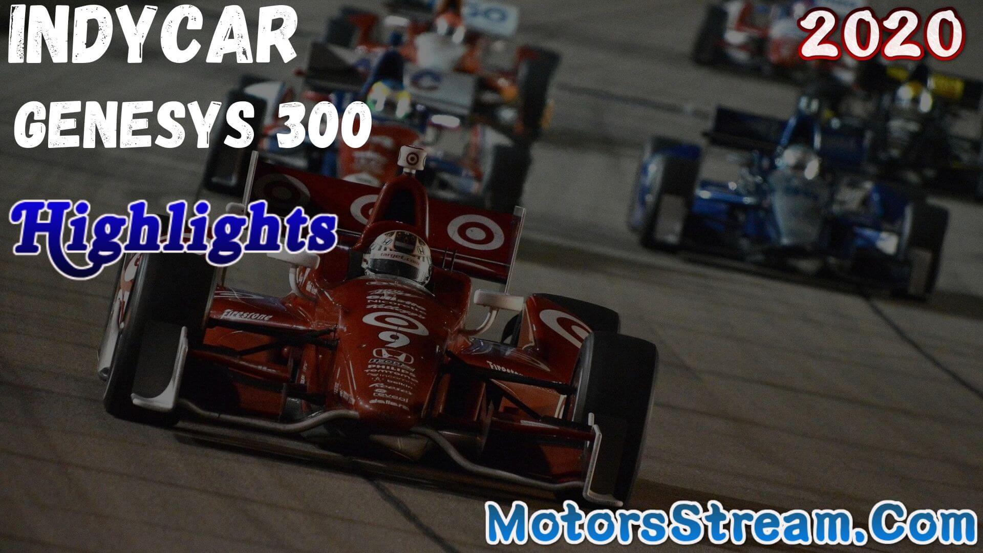 Genesys 300 Highlights 2020 Indycar