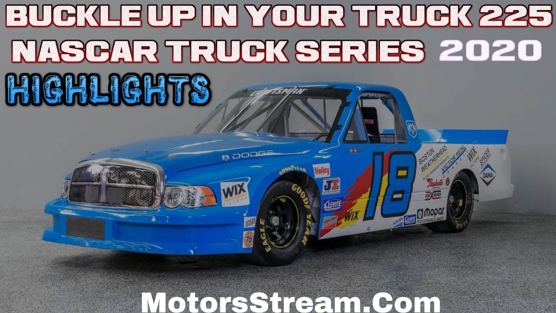 Buckle Up In Your Truck 225 Highlights 2020 Truck Series