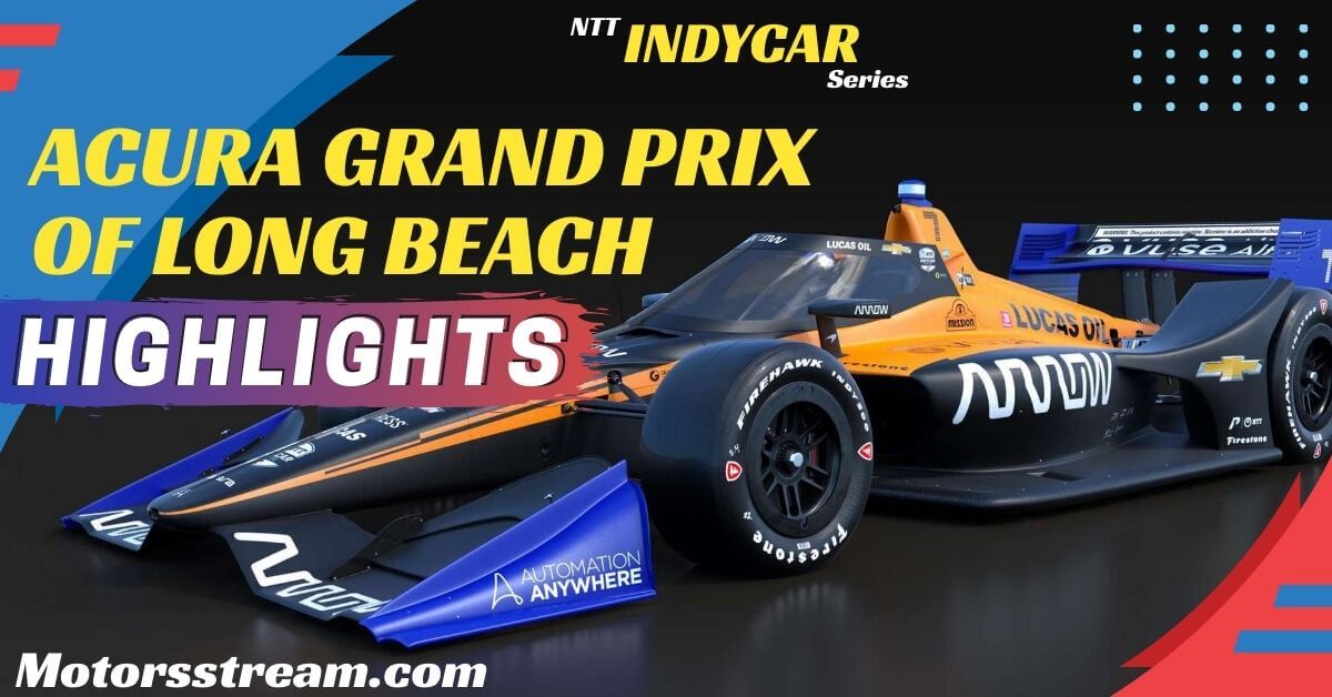 Acura Grand Prix Of Long Beach Highlights 2022 IndyCar