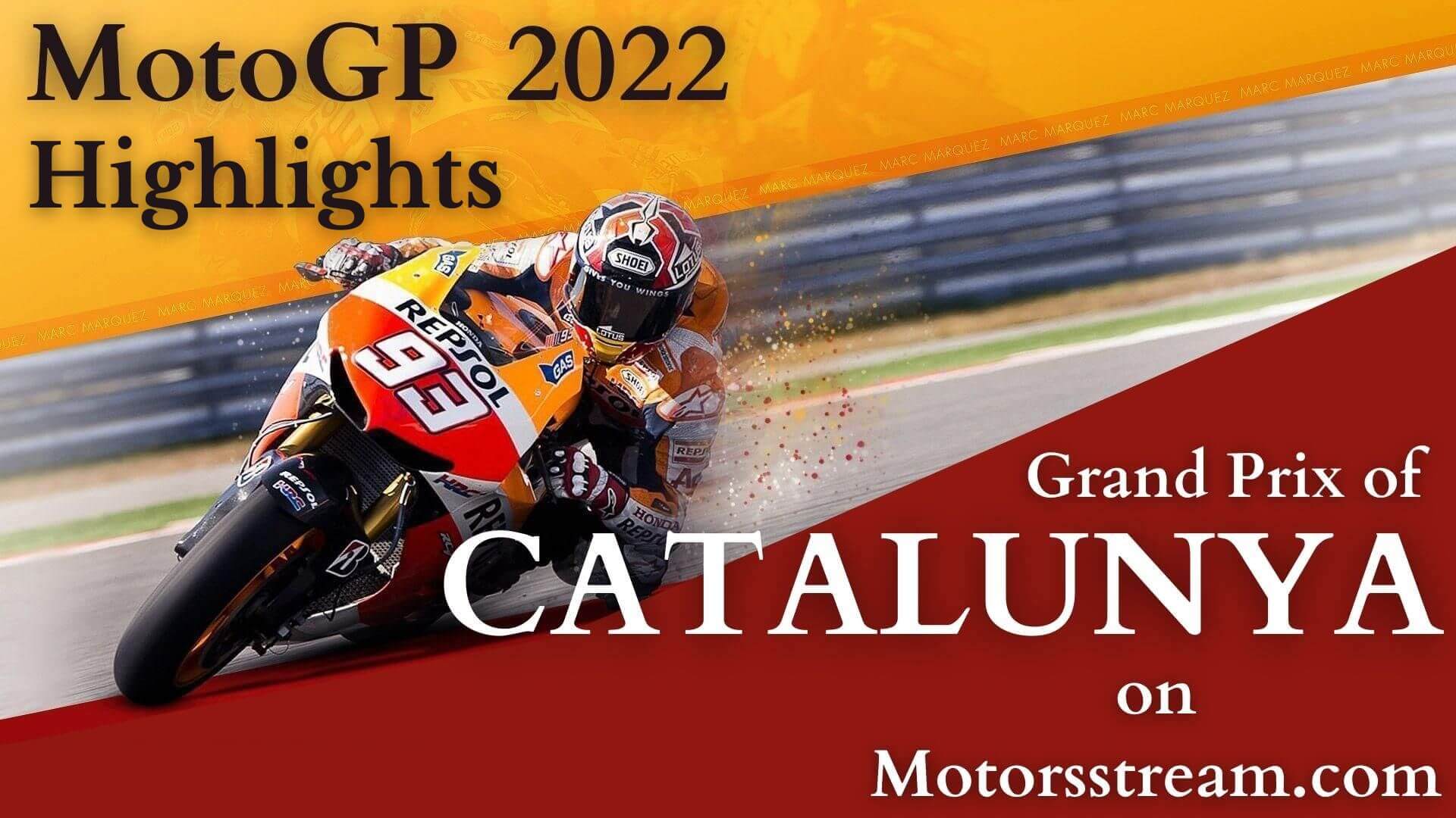 Catalunya Motorcycle Grand Prix Highlights 2022