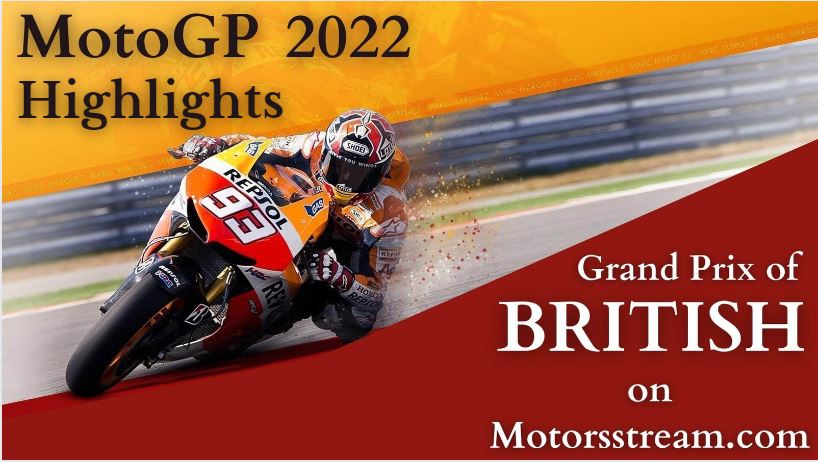 British Motorcycle Grand Prix Highlights 2022