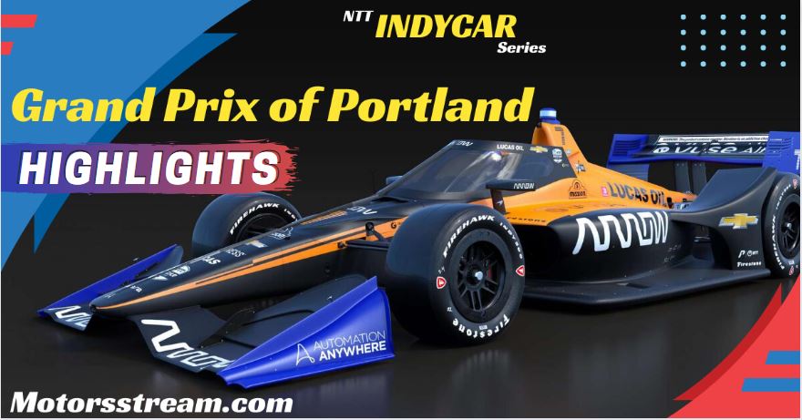 Grand Prix Of Portland Highlights 2022 IndyCar