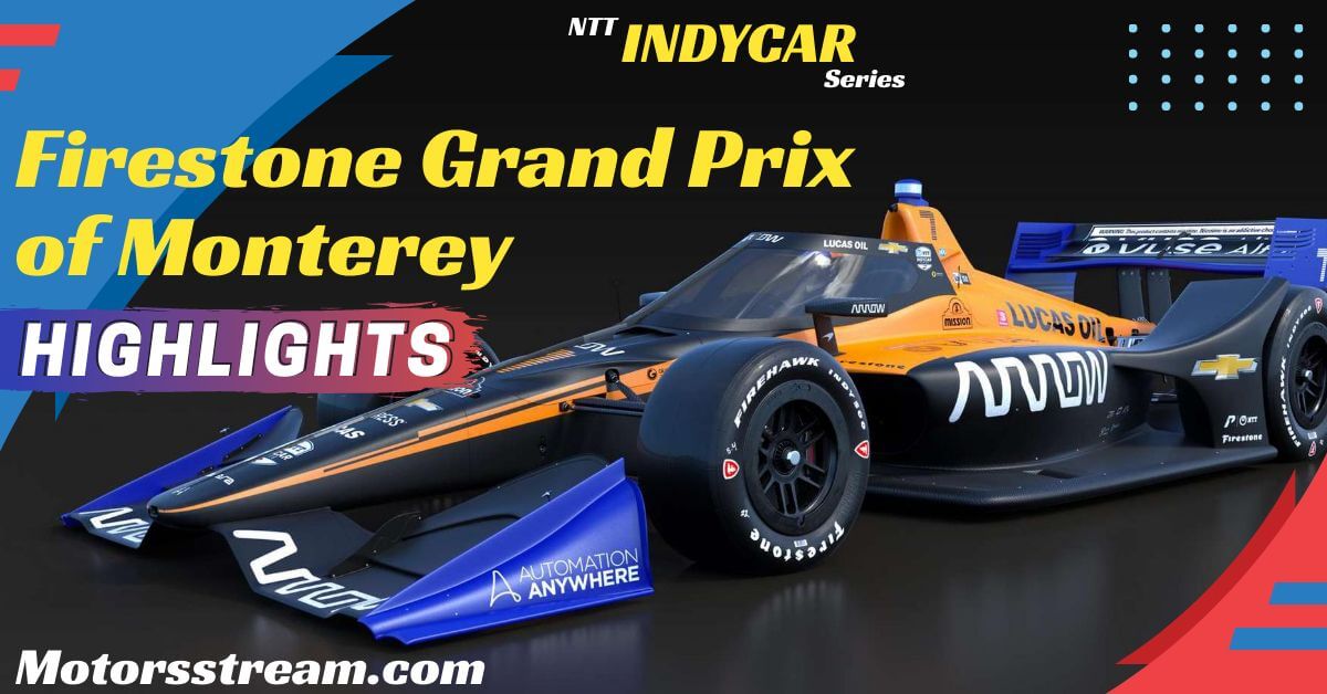 Firestone Grand Prix Of Monterey Highlights 2022 IndyCar