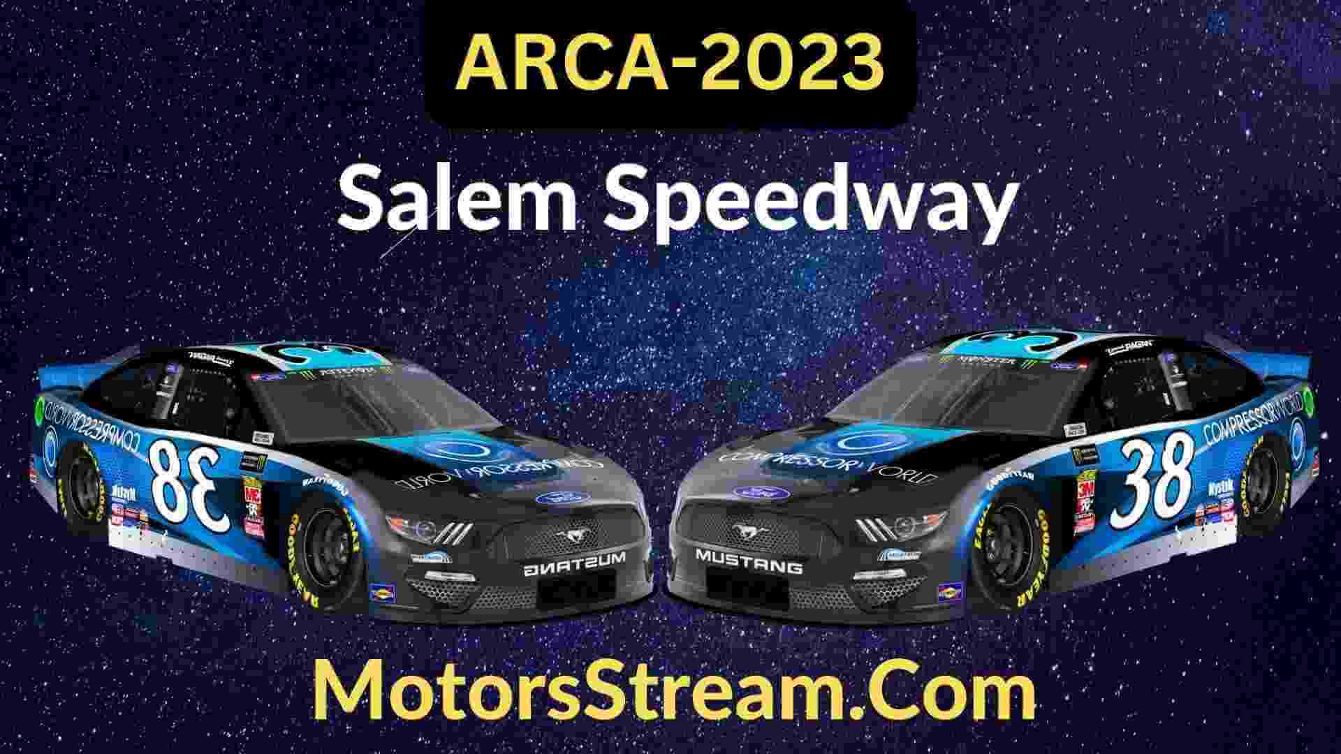 Saleem Speedway ARCA 2023 Live Stream