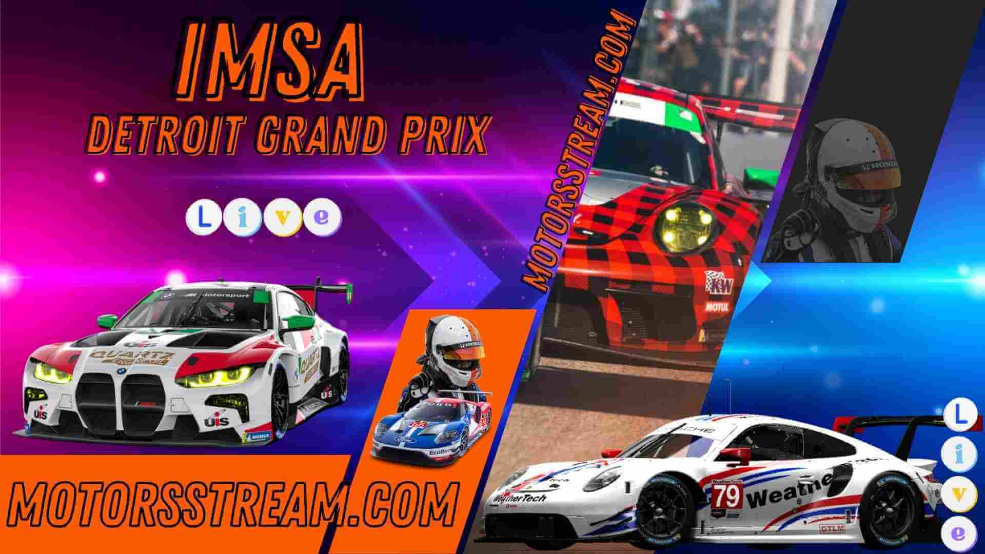 Detroit Grand Prix IMSA | Live Stream 2024